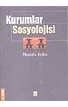 Kurumlar Sosyolojisi / Mustafa Aydın Kurumlar Sosyolojisi / Mustafa Aydın