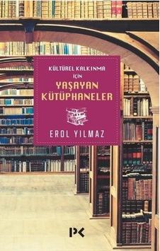 Kültürel Kalkınma İçin Yaşayan Kütüphaneler - Erol Yılmaz - Profil Kitap