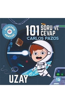 101 Soru Ve Cevap Uzay / Geleceğin Dahileri / Carlos Pazos 101 Soru Ve Cevap Uzay / Geleceğin Dahileri / Carlos Pazos