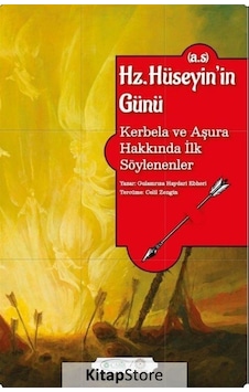 Hz. Hüseyin'in Günü (a.s) - Kerbela ve Aşura Hakkında İlk Söylenenler - Gulamriza Haydari Ebheri - Hekimane Yayınları Hz. Hüseyin'in Günü (a.s) - Kerbela ve Aşura Hakkında İlk Söylenenler - Gulamriza Haydari Ebheri - Hekimane Yayınları