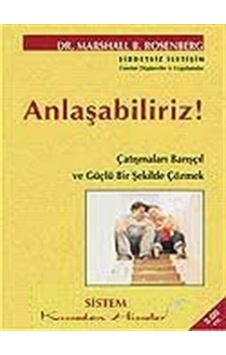 Anlaşabiliriz! - Marshall B. Rosenberg - Sistem Yayıncılık Anlaşabiliriz! - Marshall B. Rosenberg - Sistem Yayıncılık