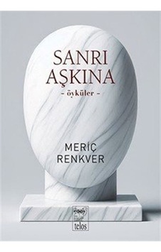 Sanrı Aşkına / Meriç Renkver