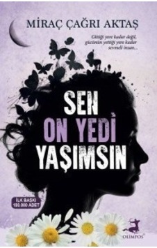 Sen On Yedi Yaşımsın Miraç Çağrı Aktaş Sen On Yedi Yaşımsın Miraç Çağrı Aktaş