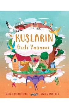 Kuşların Gizli Yaşamı / Moira Butterfield Kuşların Gizli Yaşamı / Moira Butterfield
