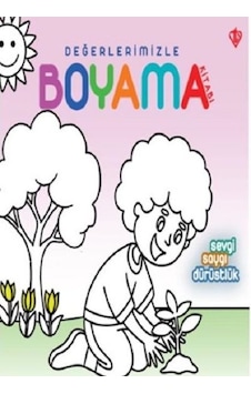 Değerlerimizle Boyama-Sevgi Saygı Dürüstlük - Arzu Akgün - Türkiye Diyanet Vakfı Yayınları Değerlerimizle Boyama-Sevgi Saygı Dürüstlük - Arzu Akgün - Türkiye Diyanet Vakfı Yayınları