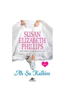 Ah Şu Kalbim Susan Elizabeth Phillips 2.El İadesiz Ah Şu Kalbim Susan Elizabeth Phillips 2.El İadesiz
