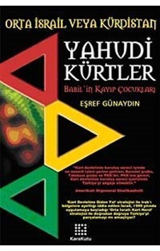 Yahudi Kürtler Babil'in Kayıp Çocukları / Eşref Günaydın