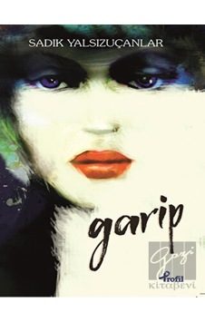 Garip - Sadık Yalsızuçanlar - Profil Kitap Garip - Sadık Yalsızuçanlar - Profil Kitap
