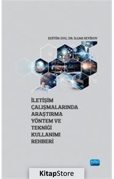 İletişim Çalışmalarında Araştırma Yöntem ve Tekniği Kullanımı Rehberi- Nobel Akademik Yayıncılık İletişim Çalışmalarında Araştırma Yöntem ve Tekniği Kullanımı Rehberi- Nobel Akademik Yayıncılık