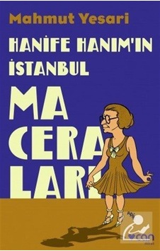 Mercankitap Hanife Hanım'In Istanbul Maceraları / Mahmut Yesari Mercankitap Hanife Hanım'In Istanbul Maceraları / Mahmut Yesari
