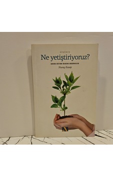 Ne Yetiştiriyoruz -çocuk Eğitimi Üzerine Düşünceler -1.baskı Ne Yetiştiriyoruz -çocuk Eğitimi Üzerine Düşünceler -1.baskı