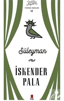 Süleyman - Tiyatro Eserleri 10 / Prof. Dr. İskender Pala Süleyman - Tiyatro Eserleri 10 / Prof. Dr. İskender Pala