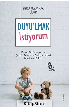 Duyulmak İstiyorum-duyu Bütünlemenin Çocuk Beyninin Gelişimind .