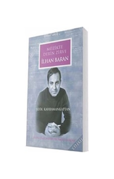 İlhan Baran - Müzikte Derin Zirve - Şefik Kahramankaptan - Sevda Cenap & Müzik Vakfı İlhan Baran - Müzikte Derin Zirve - Şefik Kahramankaptan - Sevda Cenap & Müzik Vakfı