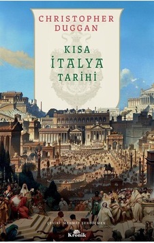 Kısa İtalya Tarihi / Christopher Duggan Kısa İtalya Tarihi / Christopher Duggan