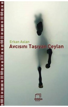 Avcısını Taşıyan Ceylan - Erkan Aslan - Dedalus