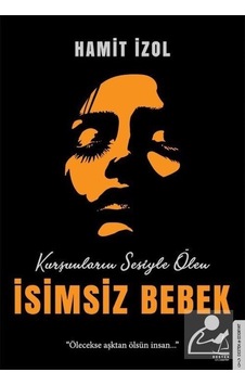 İsimsiz Bebek - Hamit İzol - Destek Yayınları İsimsiz Bebek - Hamit İzol - Destek Yayınları