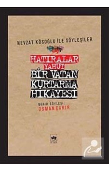 Hatıralar Yahut Bir Vatan Kurtarma Hikayesi - Osman Çakır - Ötüken Neşriyat Hatıralar Yahut Bir Vatan Kurtarma Hikayesi - Osman Çakır - Ötüken Neşriyat
