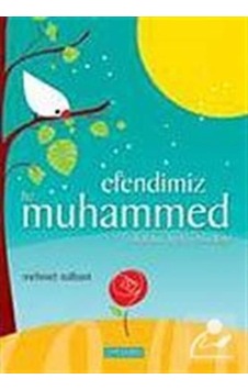 Efendimiz Hz. Muhammed (s.a.v.) / Mehmet Nalbant 9786054491001 Efendimiz Hz. Muhammed (s.a.v.) / Mehmet Nalbant 9786054491001