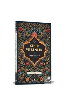 Kibir Ve Benlik / İmam Gazali Kibir Ve Benlik / İmam Gazali