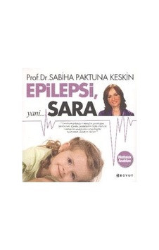 Epilepsi Yani Sara - Sabiha Paktuna Keskin - Boyut Yayın Grubu Epilepsi Yani Sara - Sabiha Paktuna Keskin - Boyut Yayın Grubu