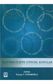 İşletmecilikte Güncel Konular Tuncay T.Turaboğlu Ekin İşletmecilikte Güncel Konular Tuncay T.Turaboğlu Ekin