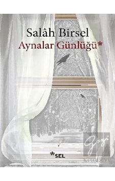 Aynalar Günlüğü - Salah Birsel - Sel Yayıncılık Aynalar Günlüğü - Salah Birsel - Sel Yayıncılık