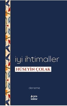 İyi İhtimaller / Hüseyin Çolak