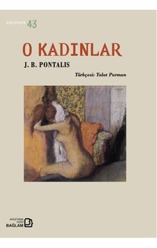 O Kadınlar - J. B. Pontalis - Bağlam Yayıncılık O Kadınlar - J. B. Pontalis - Bağlam Yayıncılık