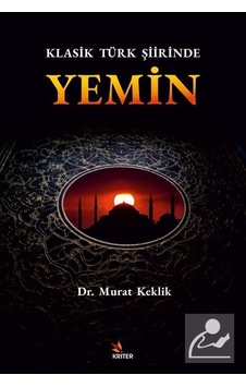 Klasik Türk Şiirinde Yemin - Murat Keklik - Kriter Klasik Türk Şiirinde Yemin - Murat Keklik - Kriter