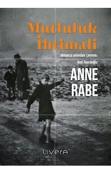 Mutluluk İhtimali / Anne Rabe Mutluluk İhtimali / Anne Rabe
