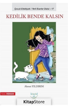Kedilik Bende Kalsın-Yerli Eserler Dizisi 17 - Ahmet Yıldırım - Küçük Ev Yayınları Kedilik Bende Kalsın-Yerli Eserler Dizisi 17 - Ahmet Yıldırım - Küçük Ev Yayınları