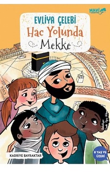Evliya Çelebi Hac Yolunda Mekke Evliya Çelebi Hac Yolunda Mekke