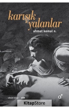 Karışık Yalanlar - Ahmet Kemal N. - Alkali Kitap Karışık Yalanlar - Ahmet Kemal N. - Alkali Kitap