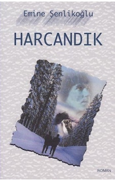 Harcandık - Emine Şenlikoğlu - Mektup Yayınları Harcandık - Emine Şenlikoğlu - Mektup Yayınları