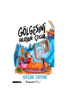 Gölgesini Arayan Çocuk - Başak Sayan - İnkılap Kitabevi Gölgesini Arayan Çocuk - Başak Sayan - İnkılap Kitabevi