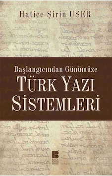 Türk Yazı Sistemleri - Hatice Şirin User - Bilge Kültür Sanat Türk Yazı Sistemleri - Hatice Şirin User - Bilge Kültür Sanat