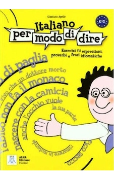 Italiano Per Modo di Dire (İtalyanca Deyimler Atasözleri ve Deyişler) - Gianluca Aprile - Nüans Italiano Per Modo di Dire (İtalyanca Deyimler Atasözleri ve Deyişler) - Gianluca Aprile - Nüans