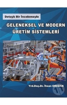 Geleneksel Ve Modern Üretim Sistemleri - Ihsan Erozan