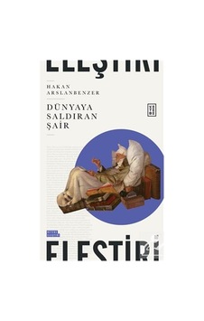 Dünyaya Saldıran Şair - Hakan Arslanbenzer - Ketebe