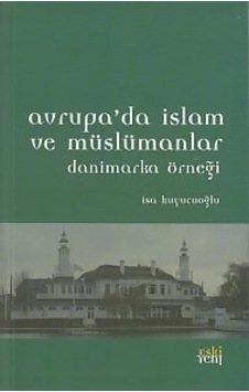 Avrupa'Da Islam Ve Müslümanlar Danimarka Örneği Isa Kuyucuoğlu