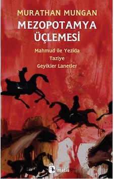 Mezopotamya Üçlemesi - Murathan Mungan - Metis Yayınları Mezopotamya Üçlemesi - Murathan Mungan - Metis Yayınları