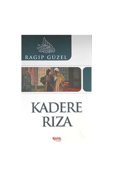 Kadere Rıza - Ragıp Güzel - Çelik Yayınevi Kadere Rıza - Ragıp Güzel - Çelik Yayınevi