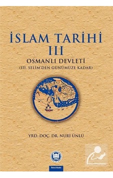 İslam Tarihi 3 - Nuri Ünlü - M. Ü. İlahiyat Fakültesi Vakfı Yayı İslam Tarihi 3 - Nuri Ünlü - M. Ü. İlahiyat Fakültesi Vakfı Yayı