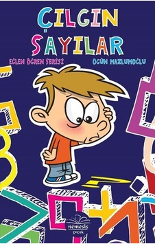 Çılgın Sayılar - Ogün Mazlumoğlu - Nemesis Çocuk Çılgın Sayılar - Ogün Mazlumoğlu - Nemesis Çocuk