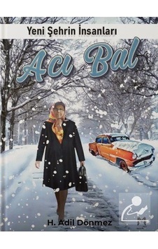 Acı Bal - Yeni Şehrin İnsanları - H. Adil Dönmez - Memento Mori Yayınları Acı Bal - Yeni Şehrin İnsanları - H. Adil Dönmez - Memento Mori Yayınları
