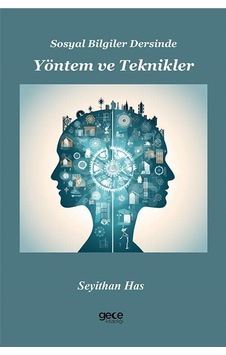Sosyal Bilgiler Dersinde Yöntem Ve Teknikler / Seyithan Has Sosyal Bilgiler Dersinde Yöntem Ve Teknikler / Seyithan Has