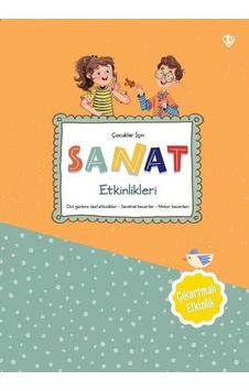 Çocuklar için Sanat Etkinlikleri- Türkiye Diyanet Vakfı Yayınları Çocuklar için Sanat Etkinlikleri- Türkiye Diyanet Vakfı Yayınları