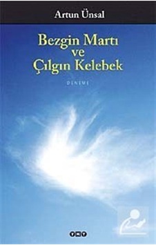 Bezgin Martı ve Çılgın Kelebek / Artun Ünsal - Artun Ünsal - Yapı Kredi Yayınları