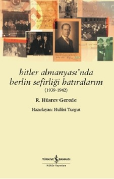 Hitler Almanyası Nda Berlin Sefirliği Hatıralarım 1939-1942